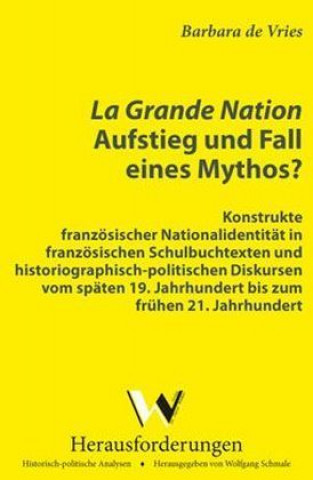 La Grande Nation - Aufstieg und Fall eines Mythos?