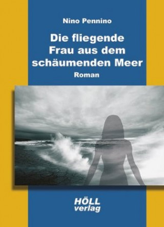 Die fliegende Frau aus dem schäumenden Meer