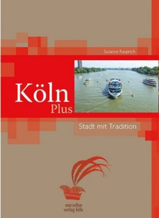 Köln Plus - Stadt mit Traditionen