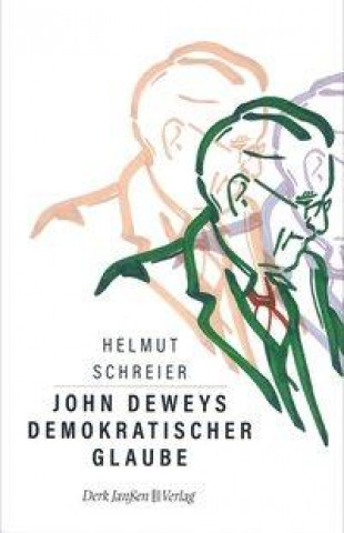 John Deweys demokratischer Glaube