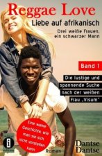 Reggae Love - Liebe auf afrikanisch: Drei weiße Frauen, ein schwarzer Mann,