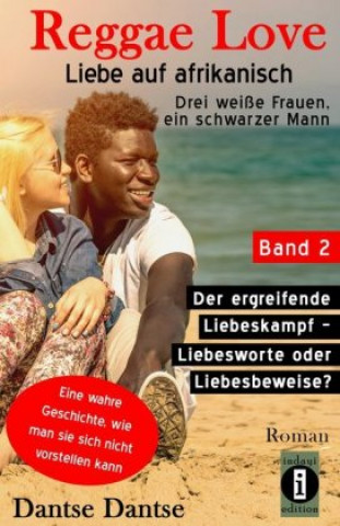 Reggae Love - Liebe auf afrikanisch: Drei weiße Frauen, ein schwarzer Mann