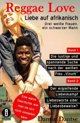 Reggae Love - Liebe auf afrikanisch: Drei weiße Frauen, ein schwarzer Mann (Sammelband)