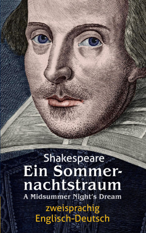 Ein Sommernachtstraum. Shakespeare. Zweisprachig: Englisch-Deutsch / A Midsummer Night's Dream