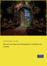 Alte und neue Sagen und Wahrsagungen, Geschichten und Gedichte
