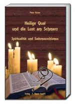 Heilige Qual und die Lust am Schmerz