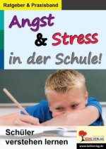 Angst & Stress in der Schule