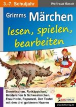 Grimms Märchen lesen, spielen, bearbeiten. Bd.1