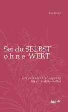 Sei du selbst ohne Wert