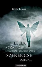 lelek a szandek... a toebbi olykor csak szerencse dolga...