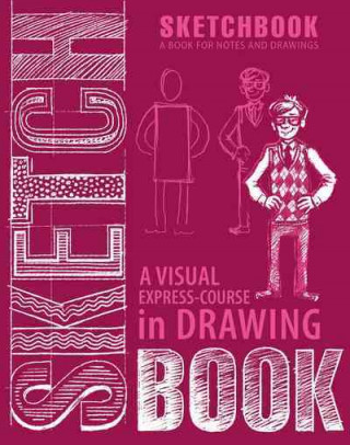 An Express Course in Drawing: A Book for Notes & Drawings