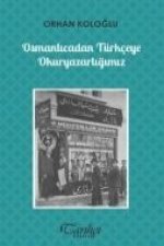 Osmanlicadan Türkceye Okuryazarligimiz