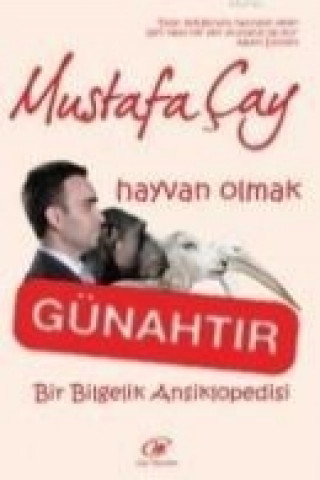 Hayvan Olmak Günahtir