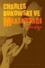 Charles Bukowski ve Meat Kusagi