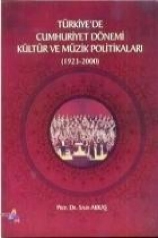 Türkiyede Cumhuriyet Dönemi Kültür ve Müzik Politikalari