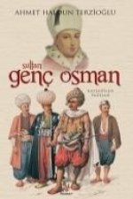 Sultan Genc Osman Katledilen Padisah