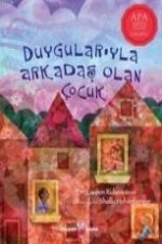 Duygulariyla Arkadas Olan Cocuk