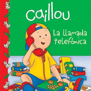 Caillou la Llamada Telefonica = Caillou the Phone Call