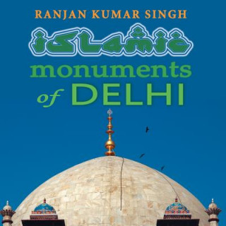 Islamic Monuments of Delhi