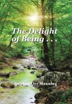 Delight of Being . . .