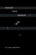 Persistant Patio Prowler
