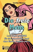 freie Mens - Leas COMIC-TAGEBUCH fur eine schmerzfreie Regel ohne Binden, Tampons und Co