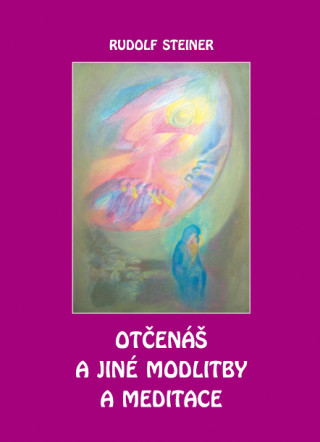 Otčenáš a jiné modlitby a meditace