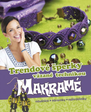 Trendové šperky vázané technikou makramé (neuvedený autor)(Brožovaná)