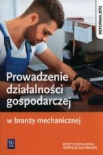 Prowadzenie dzialalnosci gospodarczej w branzy mechanicznej Podrecznik do ksztalcenia zawodowego