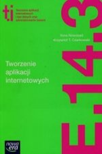 Tworzenie aplikacji internetowych i baz danych oraz administrowanie bazami E.14. Czesc 3 Podrecz