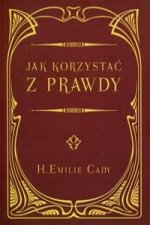 Jak korzystac z prawdy