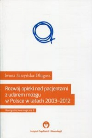 Rozwoj opieki nad pacjentami udarem mozgu w Polsce w latach 2003-2012