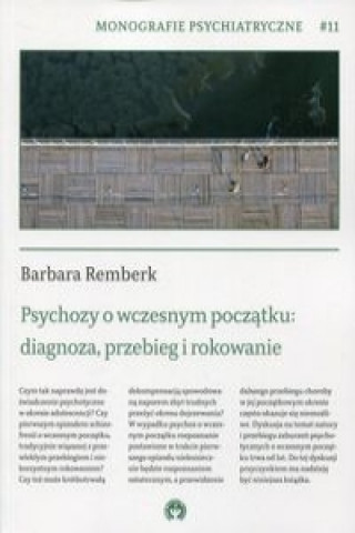 Psychozy o wczesnym poczatku: diagnoza, przebieg i rokowanie