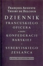 Dziennik francuskiego oficera w sluzbie konfederacji barskiej i syberyjskiego zeslanca