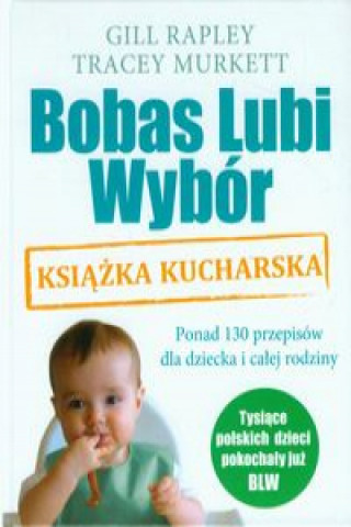 Bobas Lubi Wybor Ksiazka kucharska (Tracey Murkett,Gill Rapley)(Twarda)