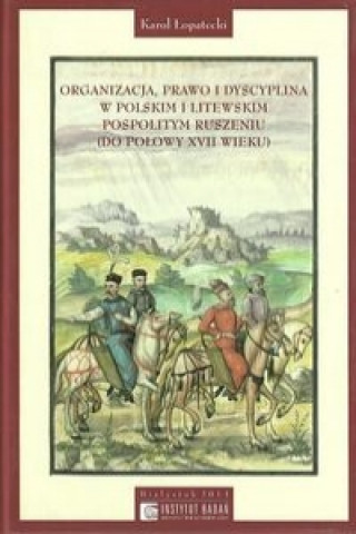 Organizacja Prawo i Dyscyplina w Polskim i Litewskim pospolitym ruszeniu