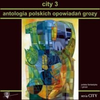 City 3 Antologia polskich opowiadan grozy