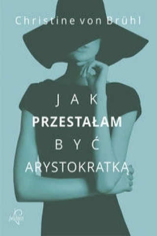 Jak przestalam byc arystokratka