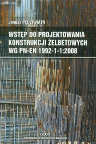 Wstep do projektowania konstrukcji zelbetowych wg PN-EN 1992-1-1:2008 z plyta CD