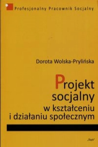 Projekt socjalny w ksztalceniu i dzialaniu spolecznym