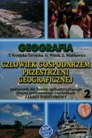 Geografia Czlowiek gospodarzem przestrzeni geograficznej Podrecznik Czesc 2 Zakres podstawowy