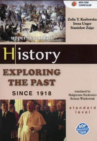 Exploring the past since 1918 Podrecznik dla klas dwujezycznych