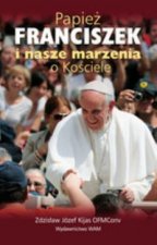 Papiez Franciszek i nasze marzenia o Kosciele