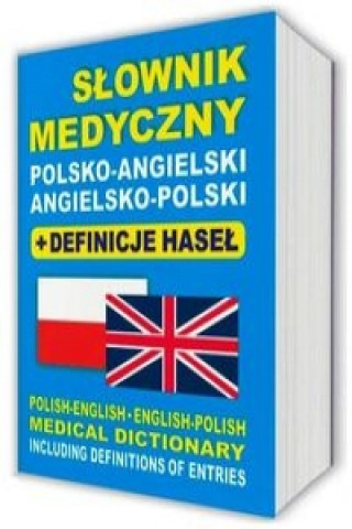 Slownik medyczny polsko-angielski angielsko-polski + definicje hasel