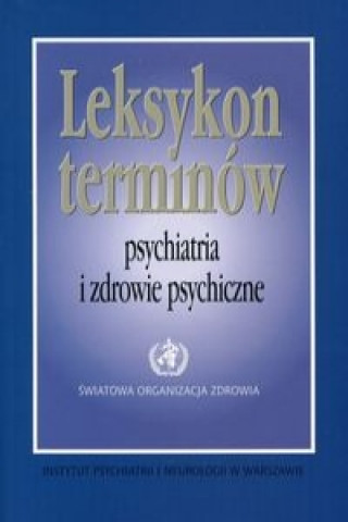 Leksykon terminow Psychiatria i zdrowie psychiczne