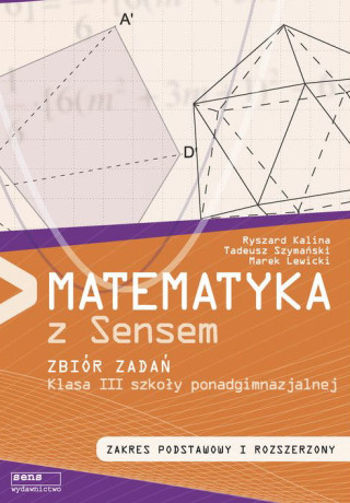 Matematyka z sensem 3 Zbior zadan Zakres podstawowy i rozszerzony