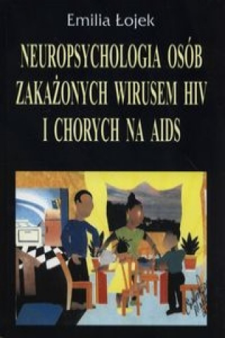 Neuropsychologia osob zakazonych wirusem HIV i chorych na AIDS