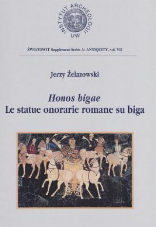 Honos Bigae: Le Statue Onorarie Romane