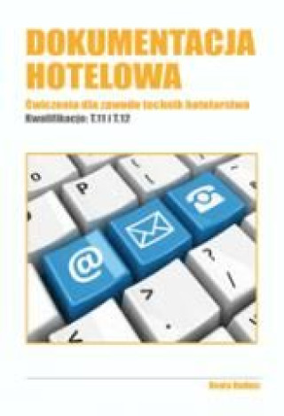 Dokumentacja hotelowa Cwiczenia dla zawodu technik hotelarstwa
