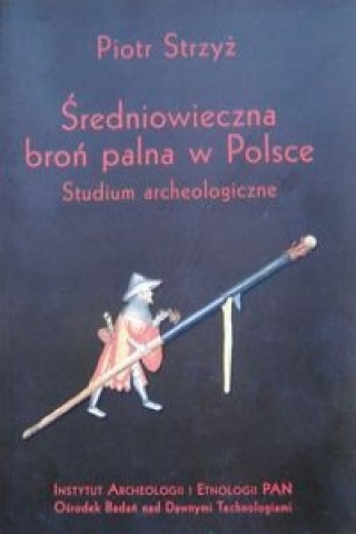 Sredniowieczna bron palna w Polsce